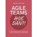 Agile teams, Hoe dan?!