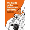 The Guide to the Ecosystem Economy