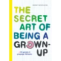 The secret art of being a grown-up