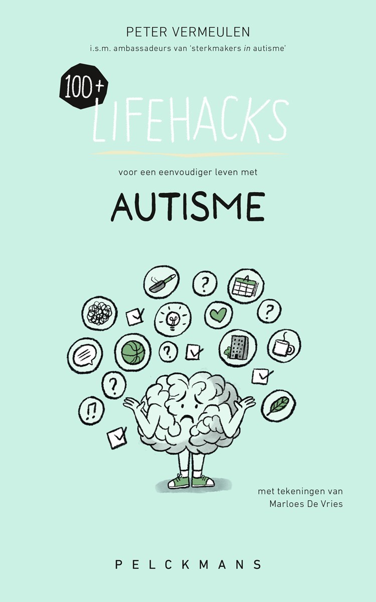 100+ Lifehacks voor een eenvoudiger leven met autisme