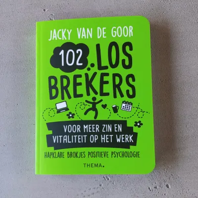 102 losbrekers voor meer zin en vitaliteit op het werk