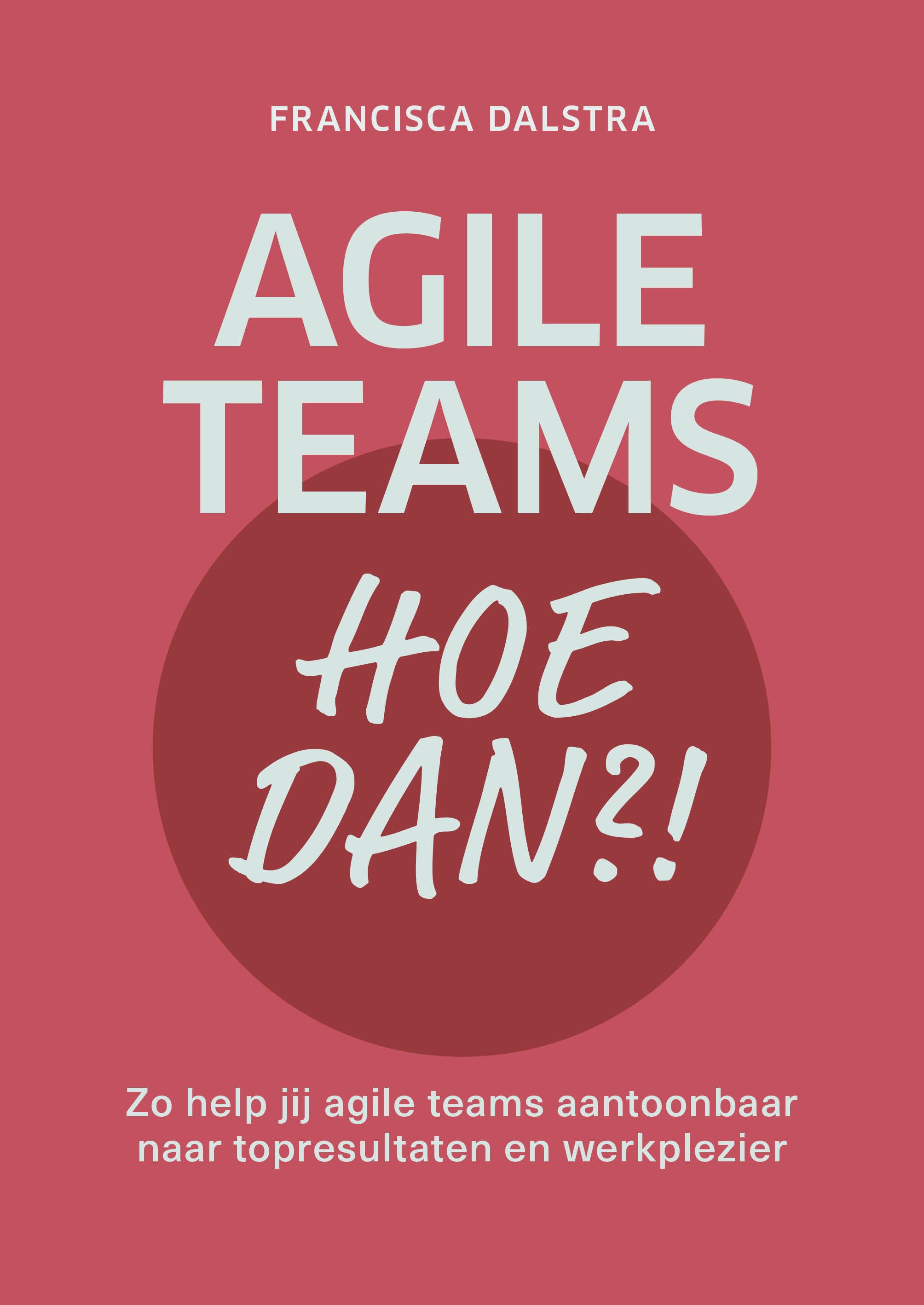 Agile teams, Hoe dan?!
