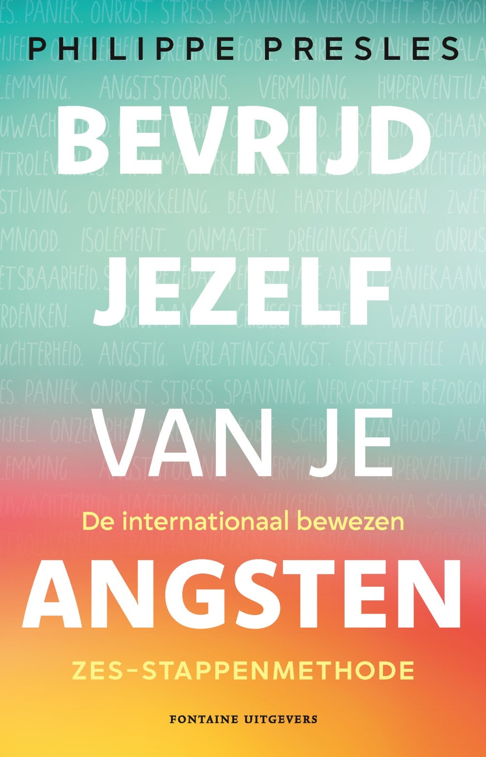 Bevrijd jezelf van je angsten