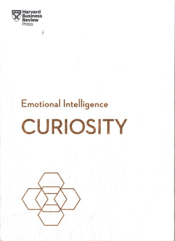 Curiosity (HBR Emotional Intelligence Series)