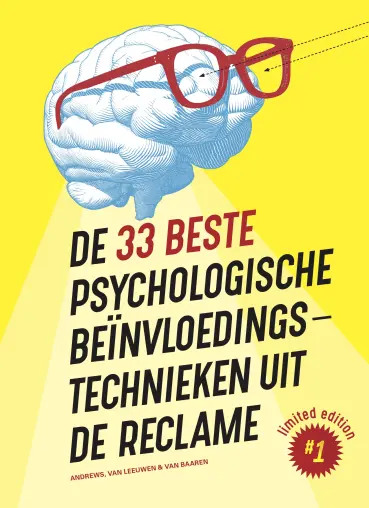 De 33 beste psychologische beïnvloedingstechnieken uit de reclame