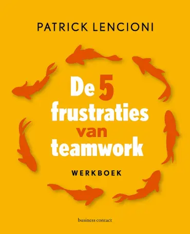 De 5 frustraties van teamwork - werkboek