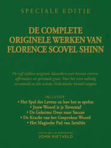 De complete originele werken van Florence Scovel Shinn en John Rietveld