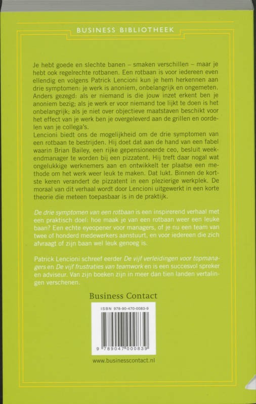 De drie symptomen van een rotbaan