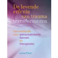 De levende erfenis van trauma transformeren