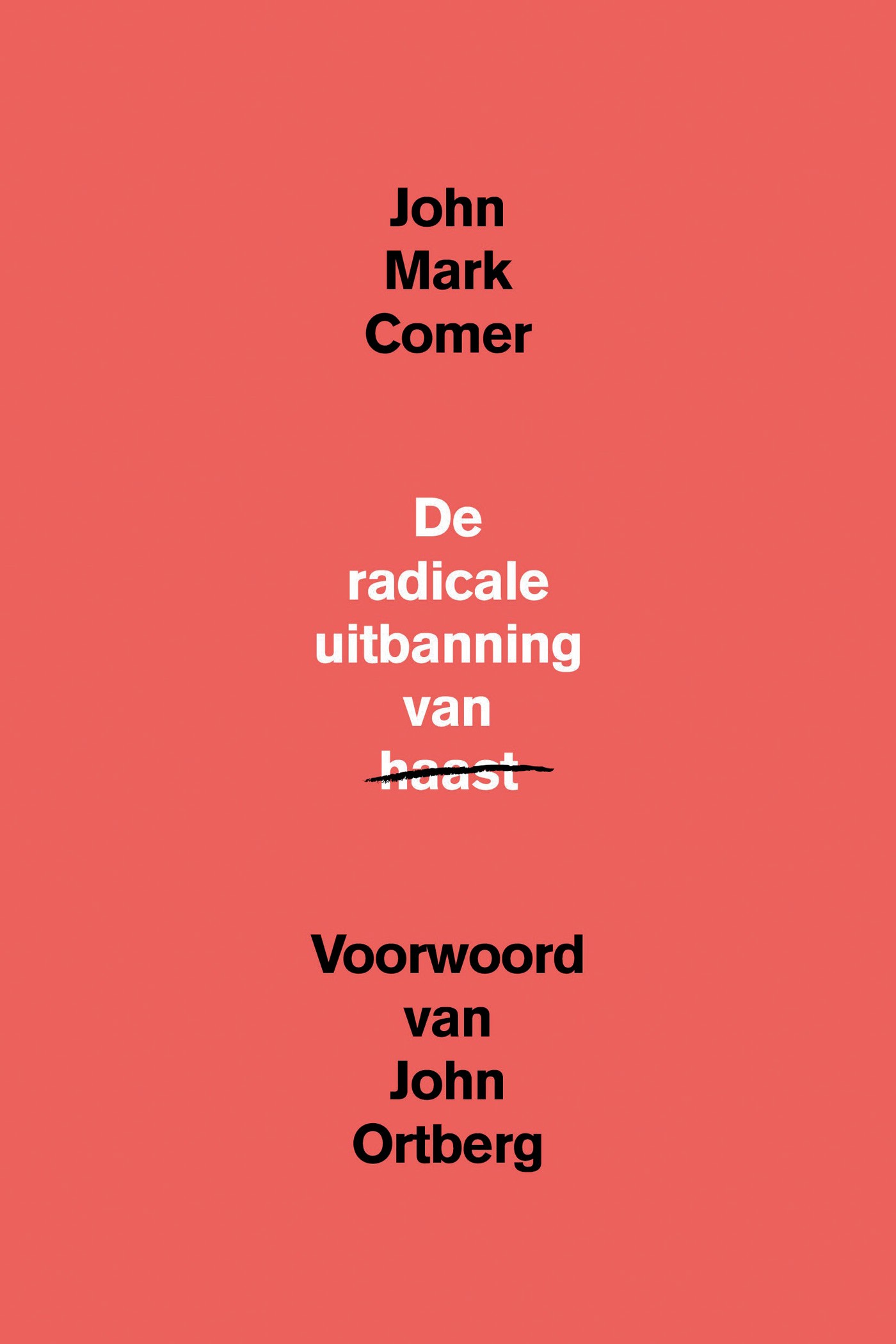 De radicale uitbanning van haast