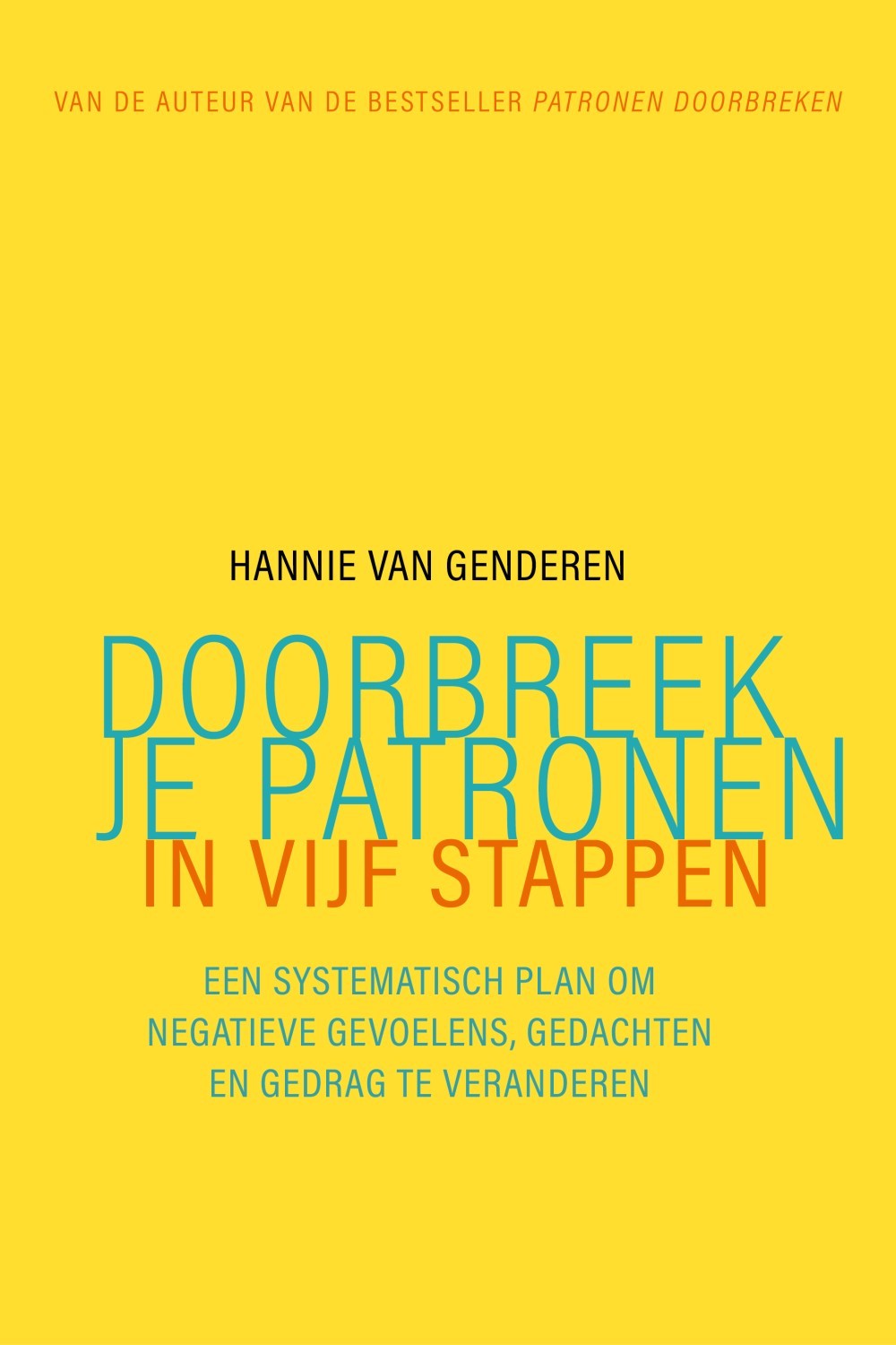 Doorbreek je patronen in vijf stappen