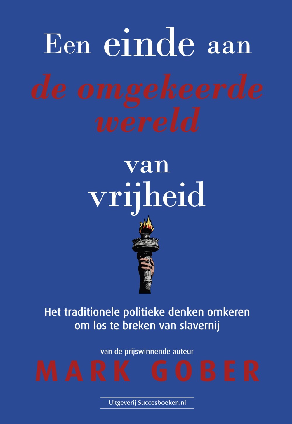 Een einde aan de omgekeerde wereld van vrijheid