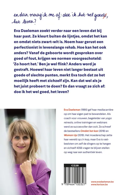 En dan vraag ik me af: doe ik het wel goed, het leven?