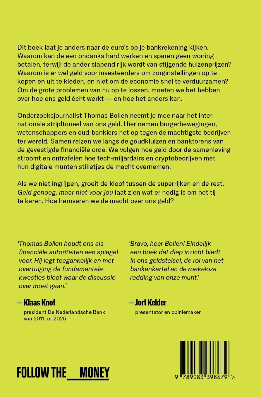 Geld genoeg, maar niet voor jou