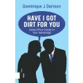 Have I Got Dirt For You