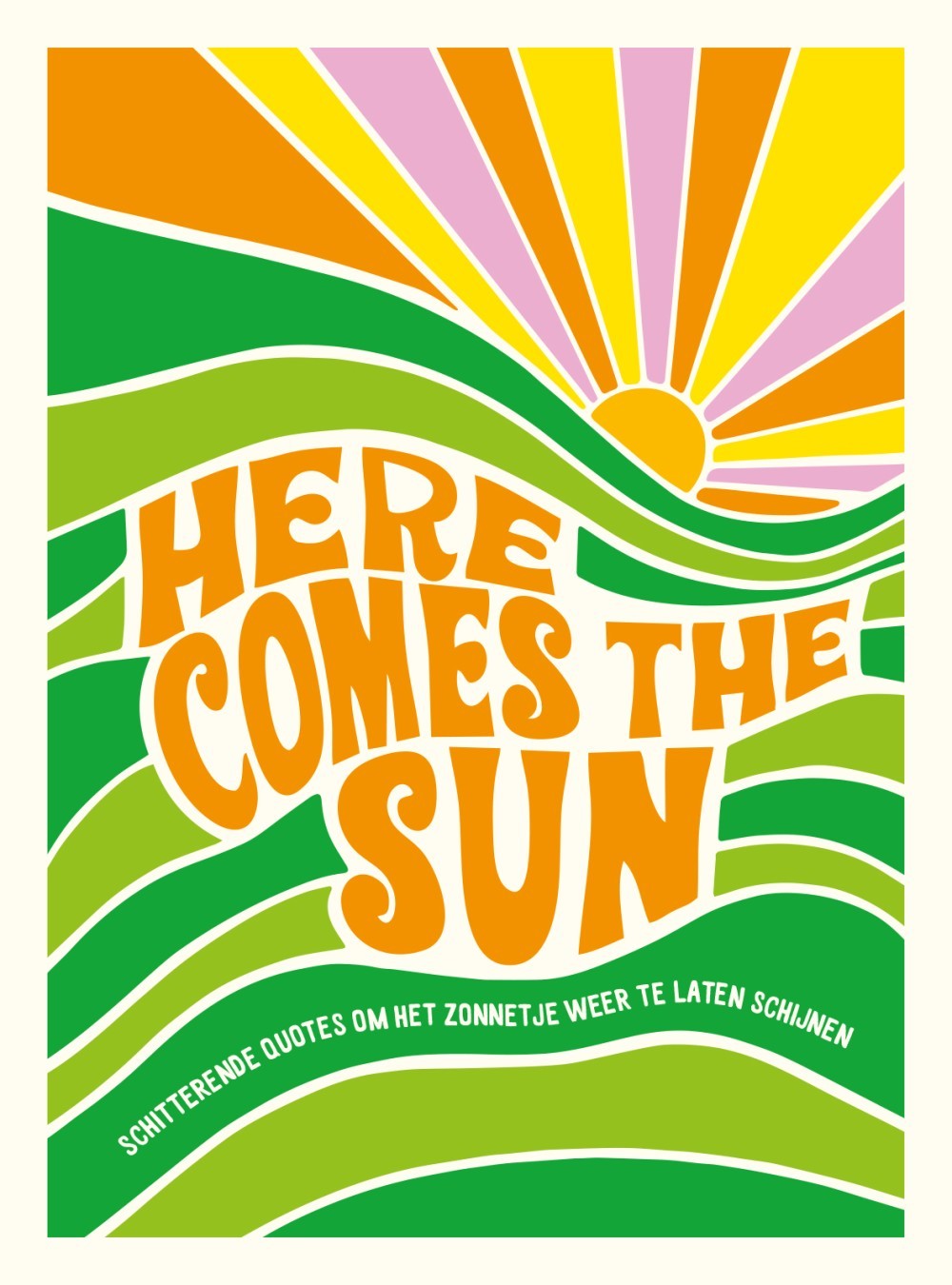 Here comes the sun