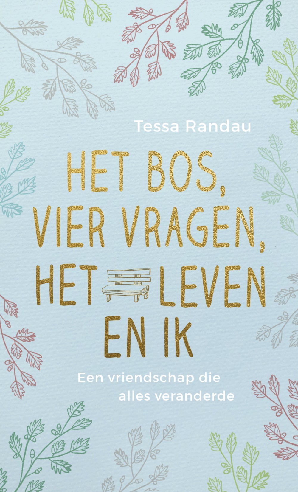 Het bos, vier vragen, het leven en ik