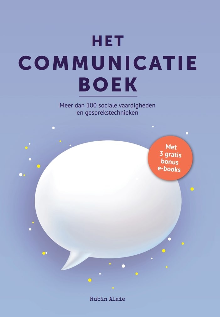 Het Communicatie Boek: 100+ Sociale Vaardigheden & Gesprekstechnieken - Gespreksvoering Basisvaardigheden & Communicatieve Vaardigheden - Handboek Met 100+ Tools & Tips: Vrienden Maken & Eff