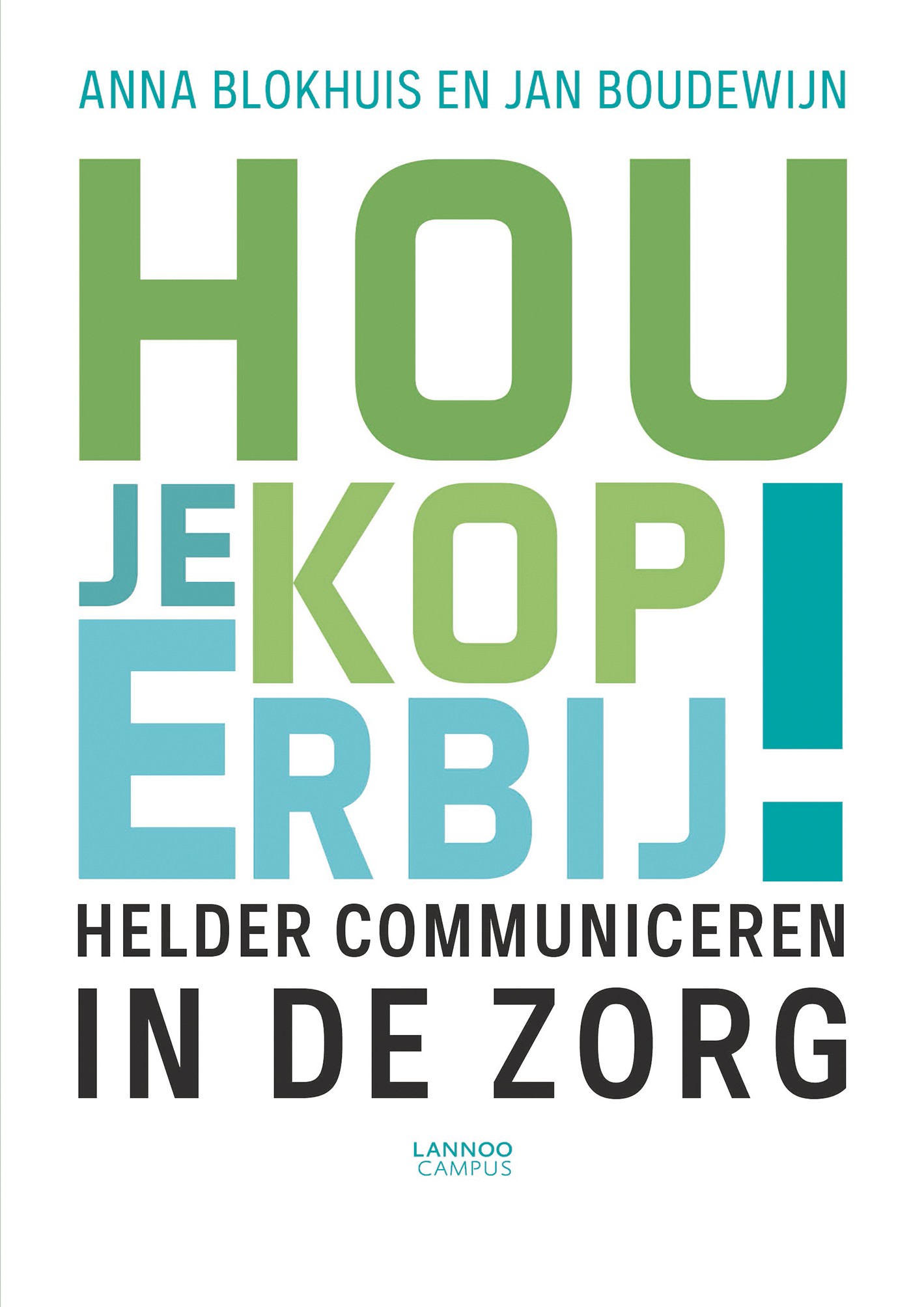 Hou je kop erbij!