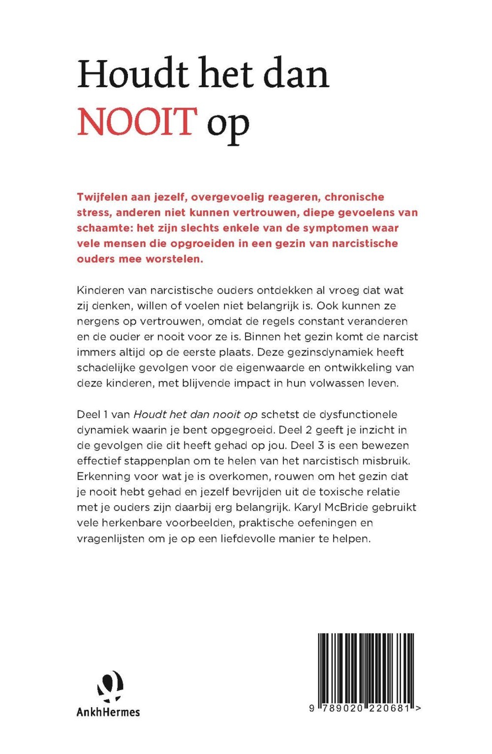 Houdt het dan nooit op