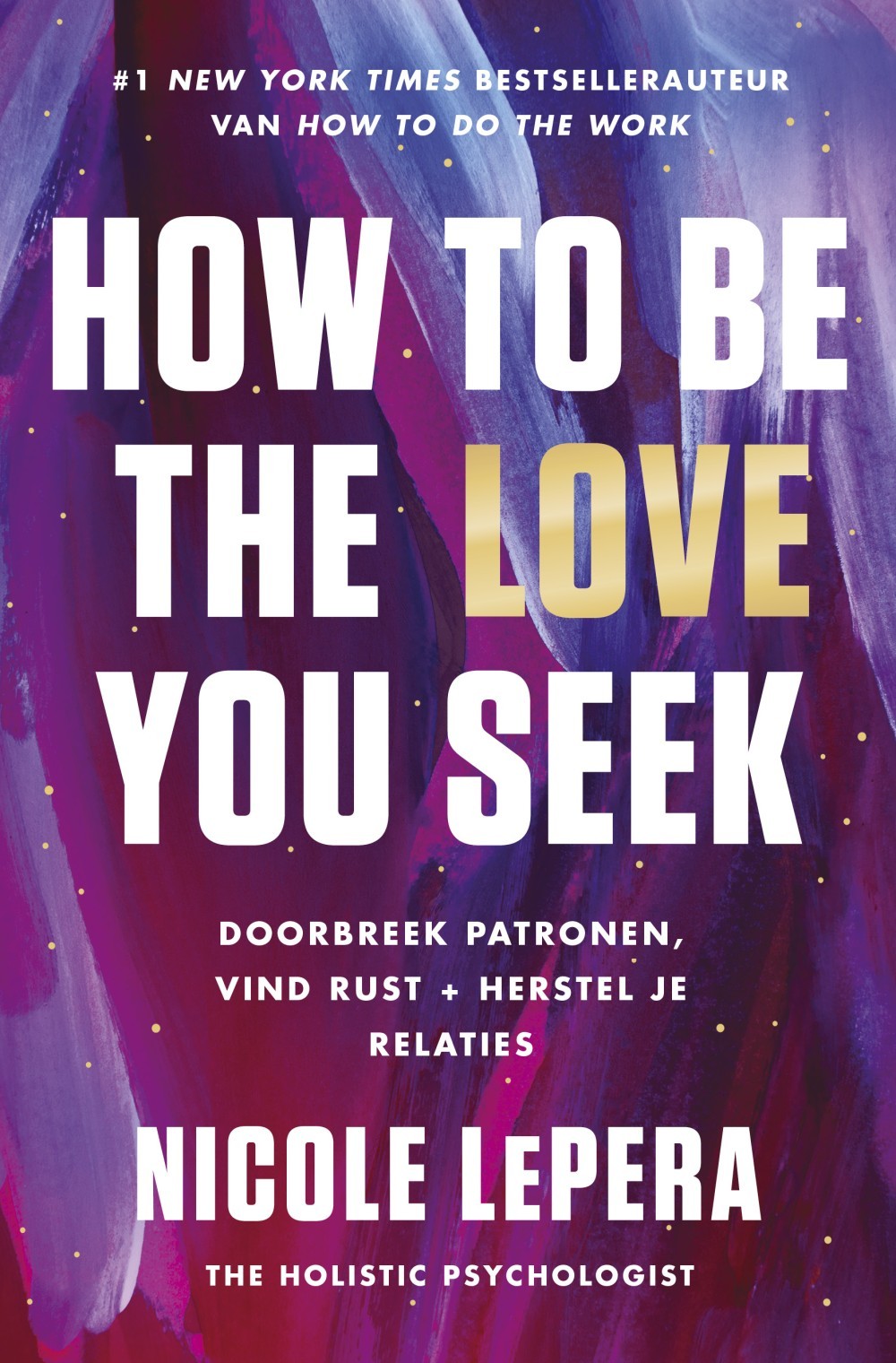 How to be the love you seek - Nederlandse editie