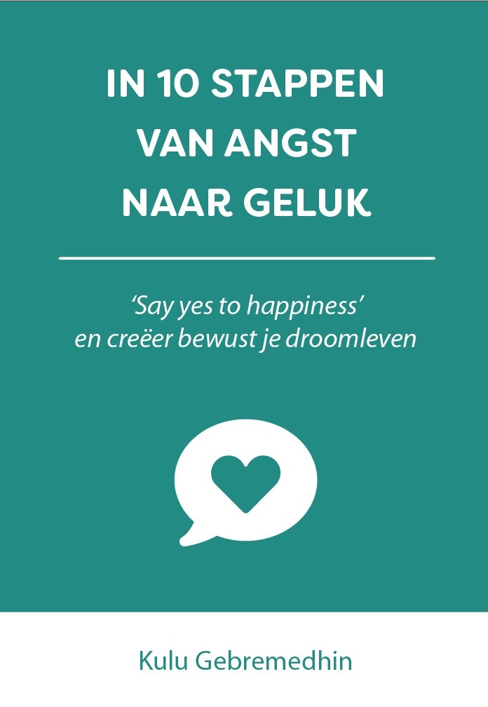In 10 stappen van angst naar geluk