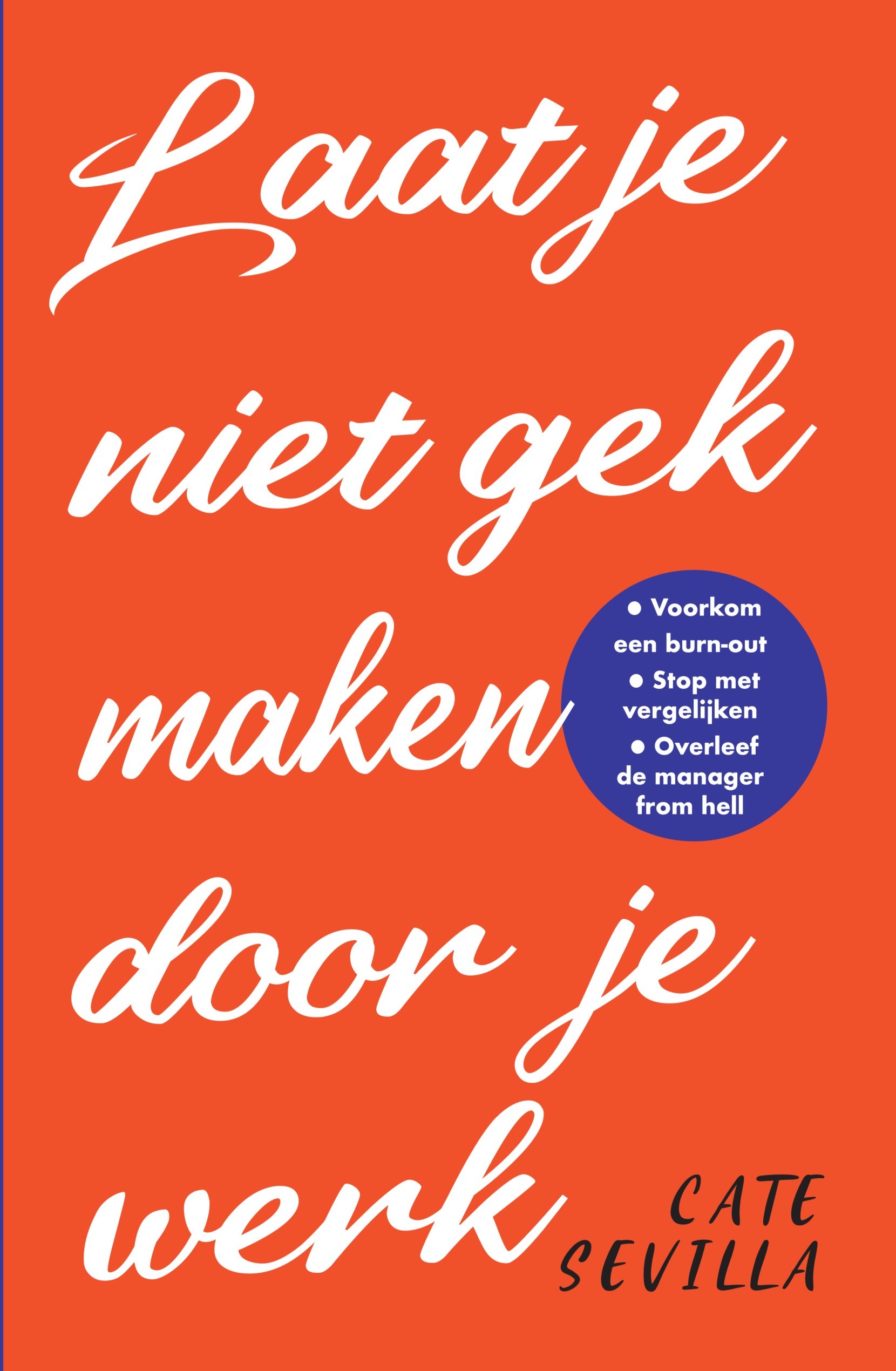 Laat je niet gek maken door je werk