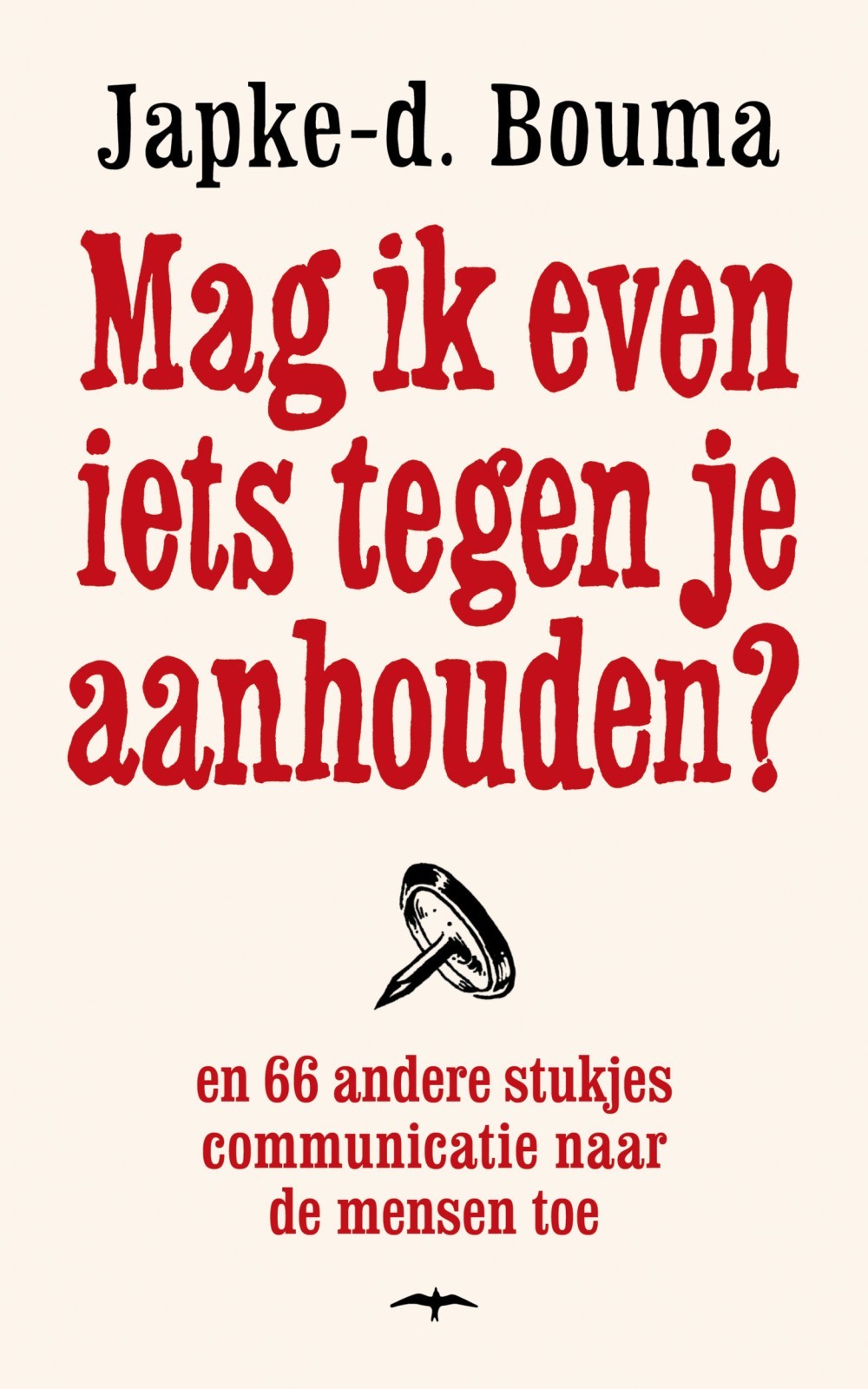 Mag ik even iets tegen je aanhouden?