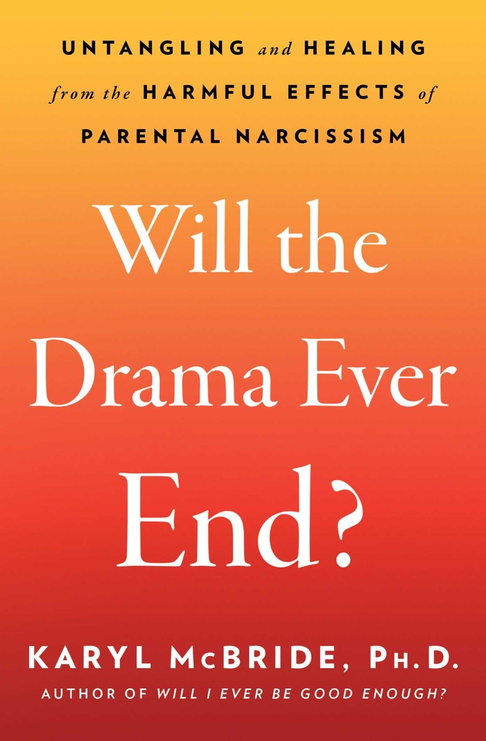 Mcbride, K: Will the Drama Ever End?