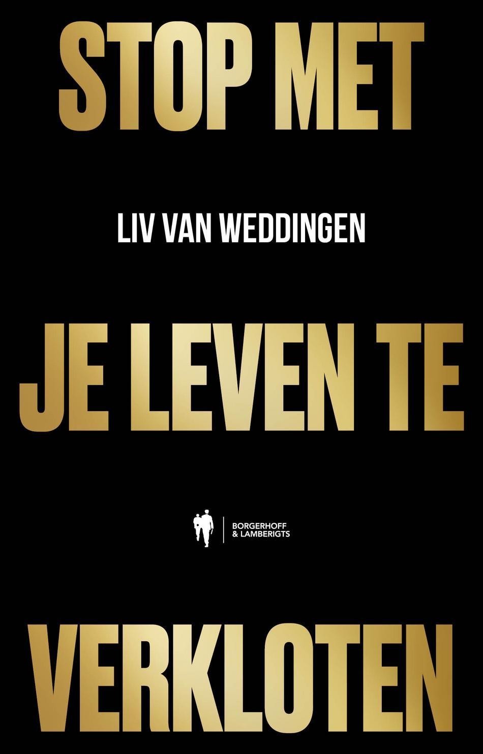 Stop met je leven te verkloten