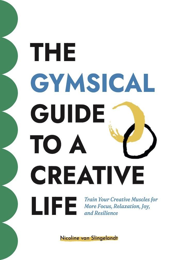 The GYMSICAL Guide to a Creative Life