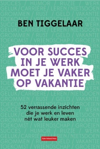 Voor succes in je werk moet je vaker op vakantie