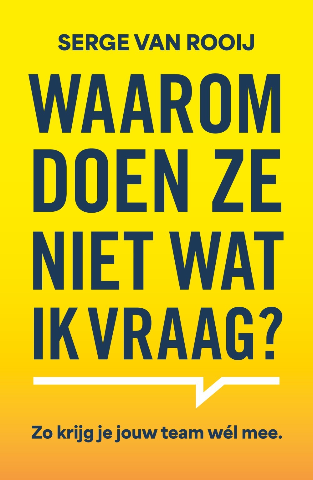 Waarom doen ze niet wat ik vraag
