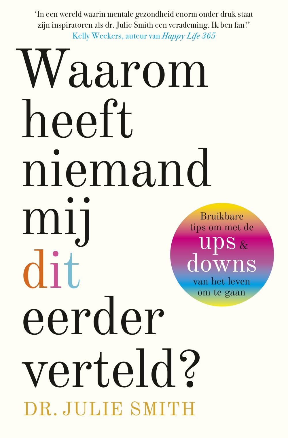 Waarom heeft niemand mij dit eerder verteld?