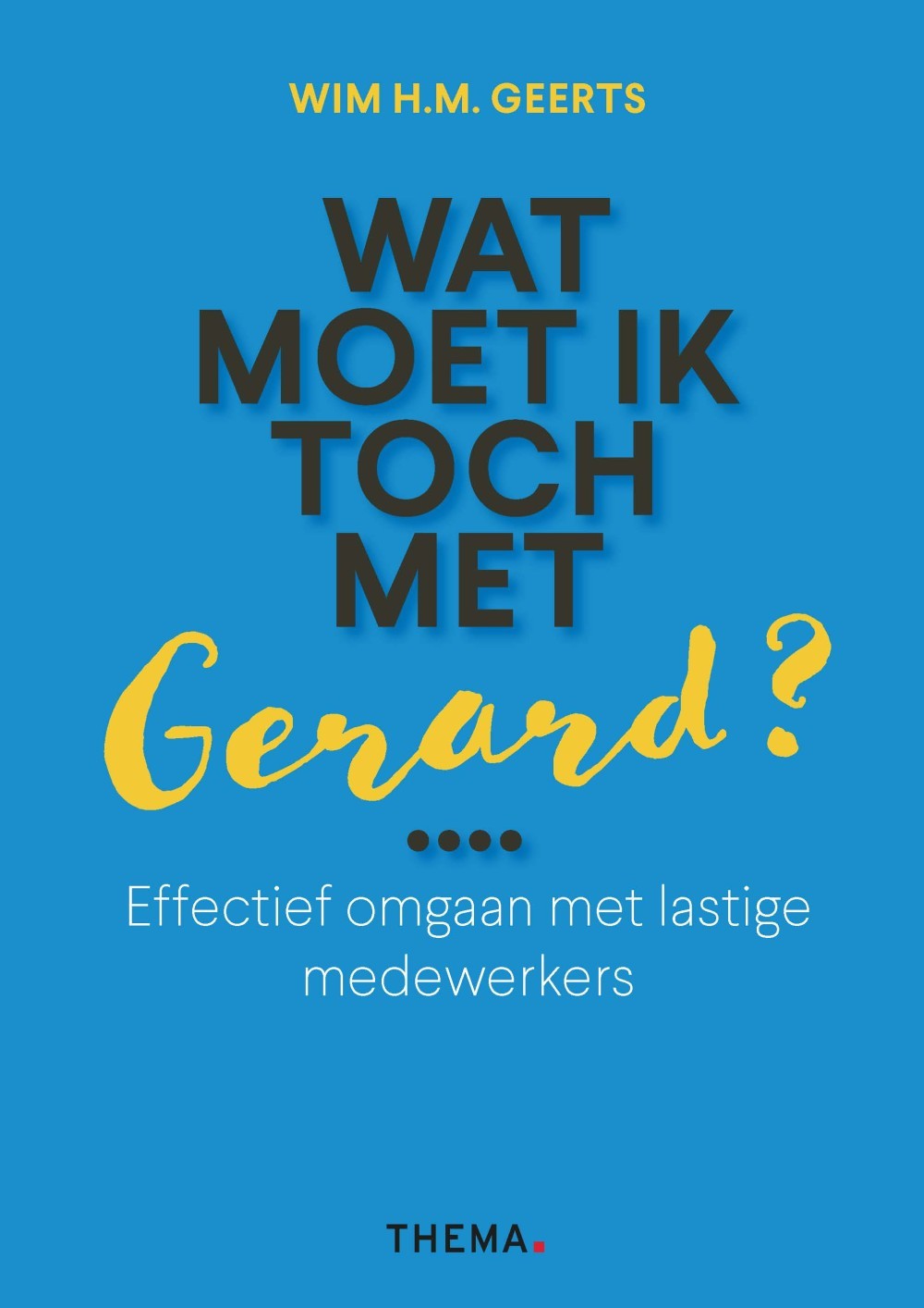 Wat moet ik toch met Gerard