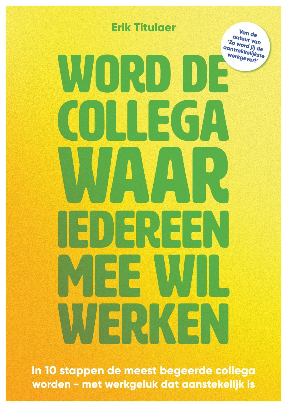 Word de collega waar iedereen mee wil werken