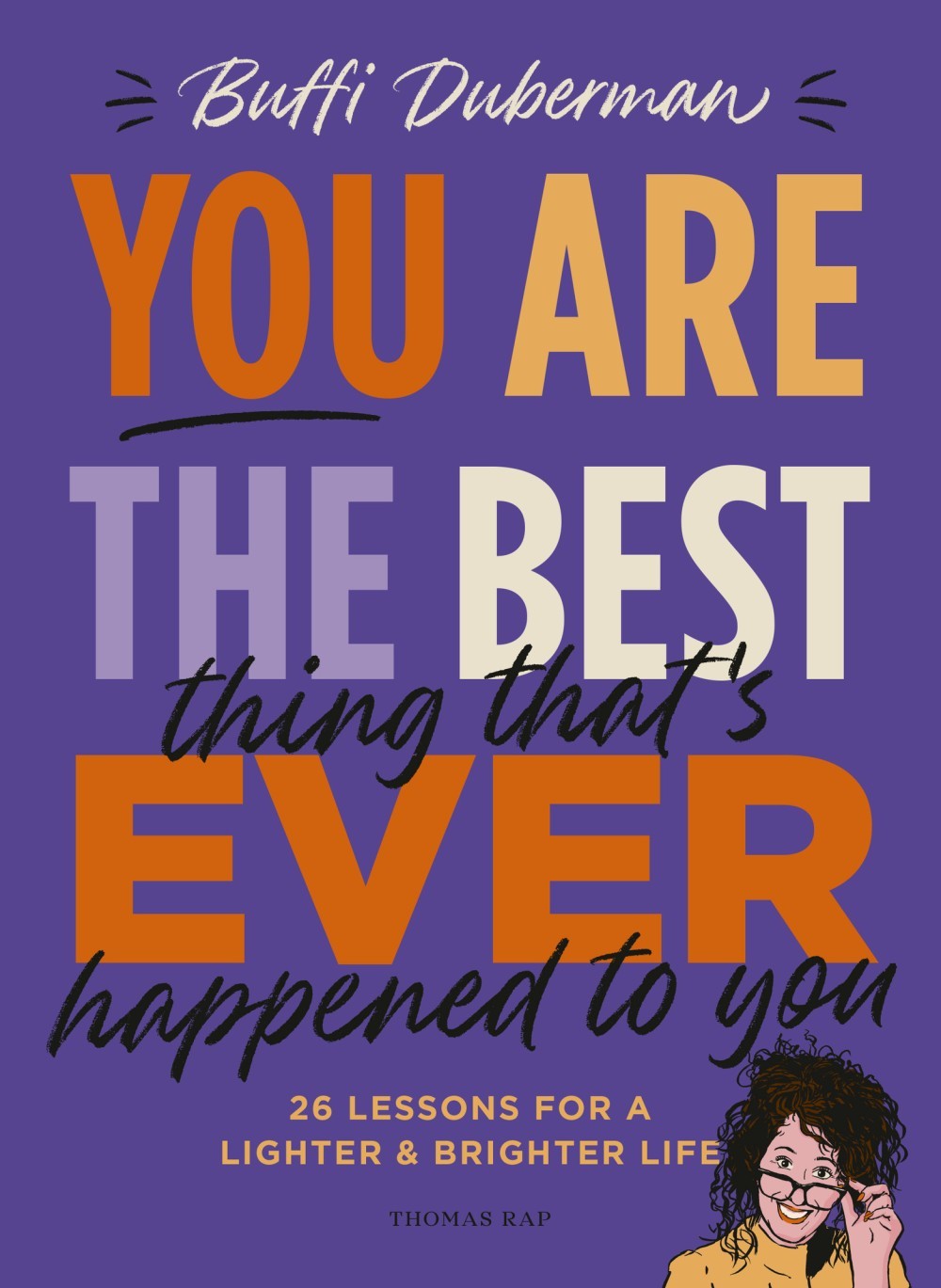 You are the best thing that's happened to you